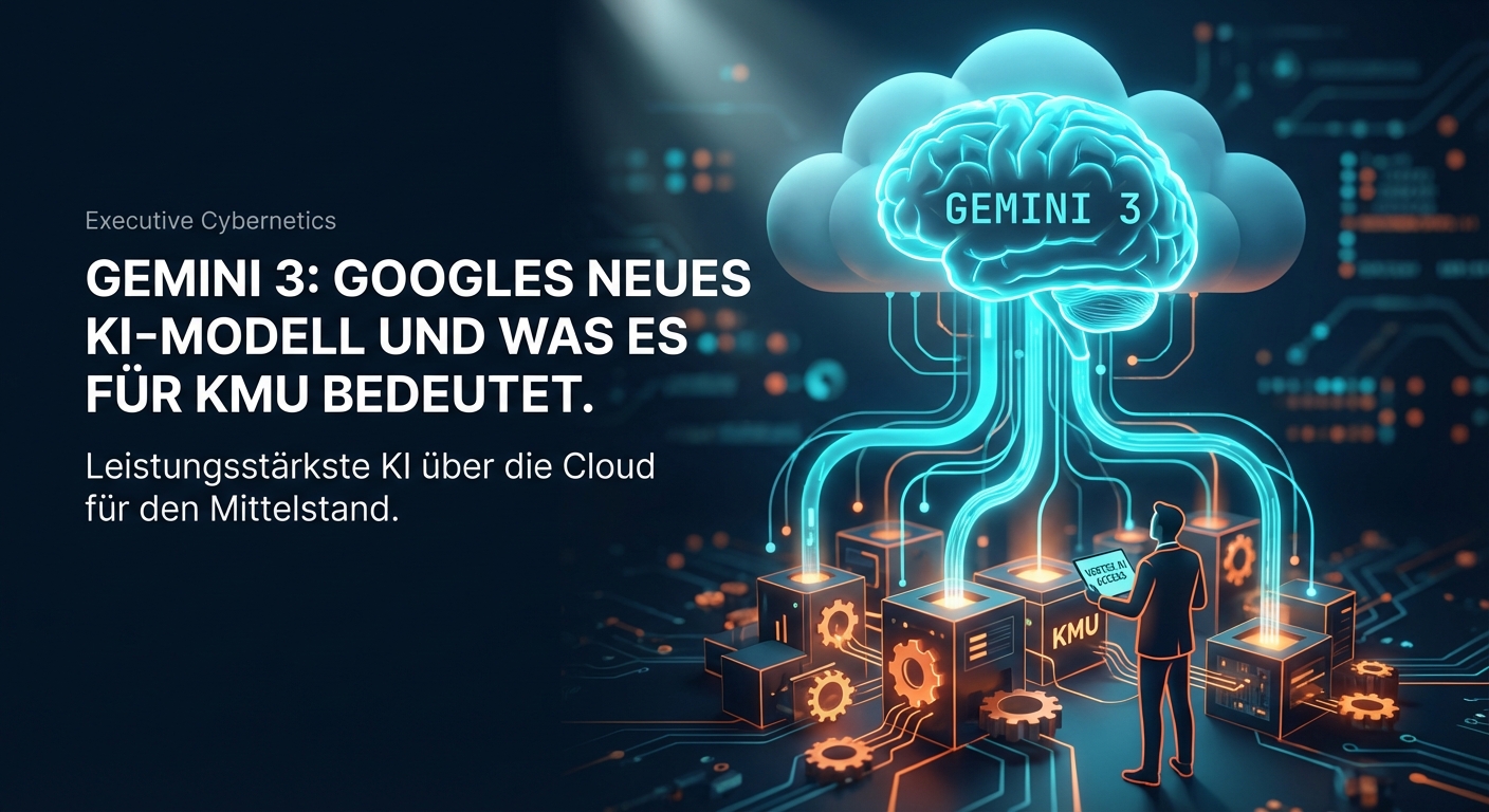 Gemini 3: Googles neues KI-Modell und was es fuer KMU bedeutet